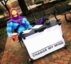 Skeletor change my mind Meme Template