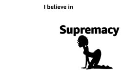 I believe in blank Supremacy (girl version) Meme Template