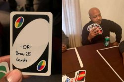 Or Draw 25 Cards (UNO) Meme Template