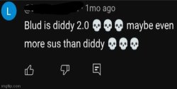 Blud is diddy 2.0 Meme Template