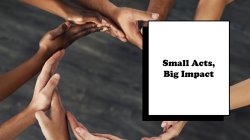 small acts big impact diversity Meme Template