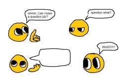 Can i have a question plz? Meme Template