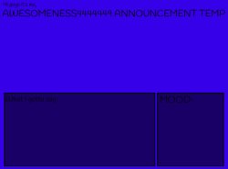 Awesomeness's announcement template Meme Template