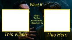 What if This Villain Sings "F.K.B. (Reprise)" To This Hero Meme Template