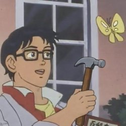 Is this a pigeon but he has a hammer Meme Template
