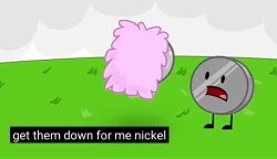 Get them down for me Nickel Meme Template