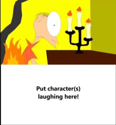 Who laughs at Matthew's pants on fire? Meme Template