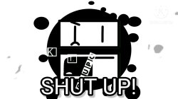 SHUT UP! Meme Template