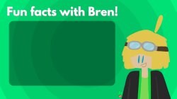 Fun Facts with Bren Meme Template