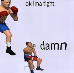 Okay Ima Fight Meme Template