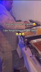Funeral food be so good Meme Template