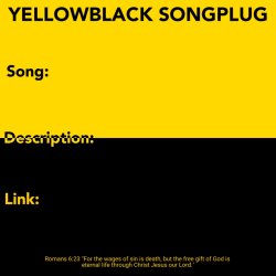 Yellowblack songplug template Meme Template