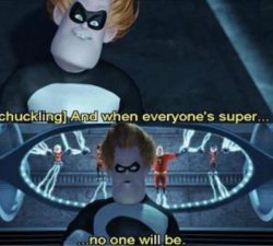 When everyone’s X, no one will be Meme Template