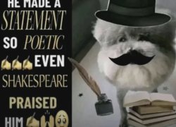 he made a statement so poetic even shakespeare praised him Meme Template