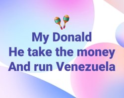 My Donald Venezuela Meme Template