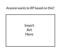 Anyone want to RP based on this? Meme Template