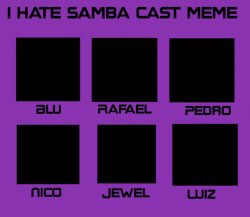 i hate samba cast Meme Template