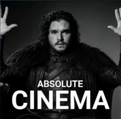 Jon Snow Absolute Cinema Meme Template