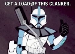 Get a load of this clanker Meme Template