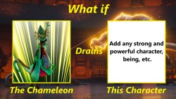 What if the chameleon drains this character Meme Template