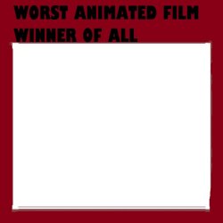 worst animated film winner of all time Meme Template
