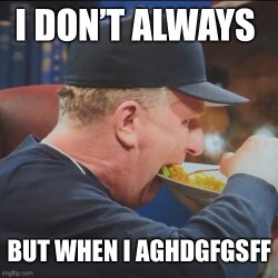 I don’t always rappaport Meme Template