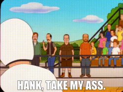 Hank, take my ass Meme Template