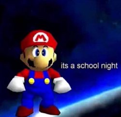 its a school night Meme Template