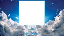 Blank is in heaven Meme Template