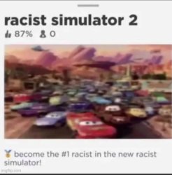 racist simulator 2 Meme Template