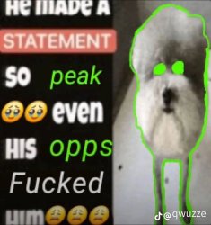 Peak statement dog Meme Template
