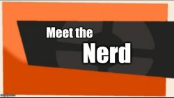Meet the Nerd Meme Template