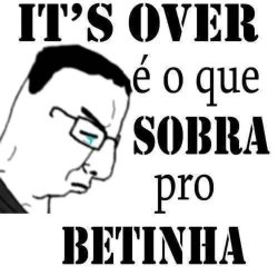 Sobrou nada pro betinha Meme Template