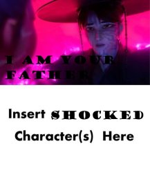 Who reacts to I Am Your Father ? Meme Template