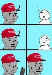 maga npc ignorant and finds out Meme Template