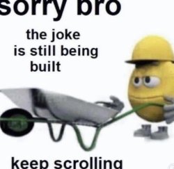 The joke is being built Meme Template