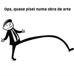 Ops, quase pisei numa obra de arte Meme Template