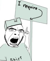 I require X upset soyjak wojak Meme Template