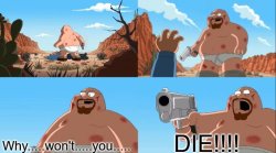 Family Guy why won't you die Meme Template