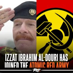 Izzat Ibrahim Al-Douri Has Joined The Atomic Red Army Meme Template