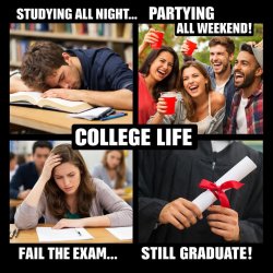 i want to make a college mem please help me Meme Template
