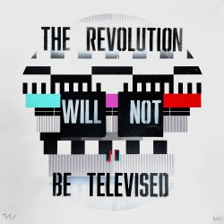 The revolution will not be televised Meme Template