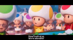 Toad We're Adorable Meme Template