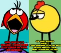 Peep and chirp singing Meme Template