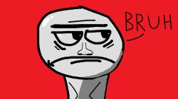 Bruh... Meme Template