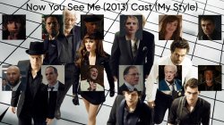 Now You See Me (2013) Cast (My Style) Meme Template
