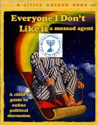 everyone I don't like is a mossad agent Meme Template