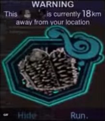 warning this _____ is currently 18KM away from your location Meme Template