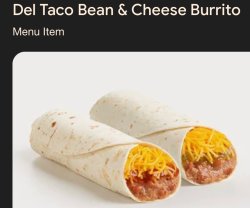 Del taco bean and cheese Meme Template