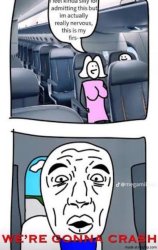 We’re gonna crash Meme Template